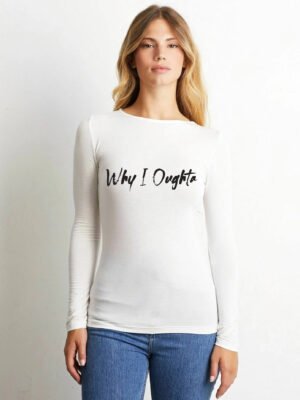 Comverses Women’s Why I Oughta Text Design White Full Sleeve Shirt